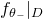 f Subscript theta Sub Subscript minus Subscript Baseline vertical bar Subscript upper D Baseline