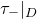 tau Subscript minus Baseline vertical bar Subscript upper D Baseline