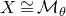 upper X approximately equals script upper M Subscript theta