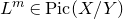 upper L Superscript m Baseline element of upper P i c left parenthesis upper X divided by upper Y right parenthesis