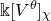 double struck k left bracket upper V Superscript theta Baseline right bracket Subscript chi