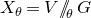 upper X Subscript theta Baseline equals upper V slash slash Subscript theta Baseline upper G