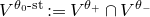 upper V Superscript theta 0 hyphen normal s normal t Baseline colon equals upper V Superscript theta Super Subscript plus intersection upper V Superscript theta Super Subscript minus