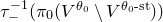 tau Subscript minus Superscript negative 1 Baseline left parenthesis pi 0 left parenthesis upper V Superscript theta 0 Baseline minus upper V Superscript theta 0 hyphen normal s normal t Baseline right parenthesis right parenthesis