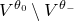 upper V Superscript theta 0 Baseline minus upper V Superscript theta Super Subscript minus