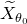 upper X overtilde Subscript theta 0