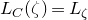 upper L Subscript upper C Baseline left parenthesis zeta right parenthesis equals upper L Subscript zeta