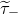 tau overtilde Subscript minus
