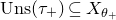 upper U n s left parenthesis tau Subscript plus Baseline right parenthesis subset of or equal to upper X Subscript theta Sub Subscript plus