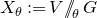 upper X Subscript theta Baseline colon equals upper V slash slash Subscript theta Baseline upper G