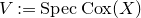 upper V colon equals upper S p e c upper C o x left parenthesis upper X right parenthesis