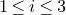 1 less than or equals i less than or equals 3