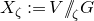 upper X Subscript zeta Baseline colon equals upper V slash slash Subscript zeta Baseline upper G