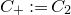 upper C Subscript plus Baseline colon equals upper C 2