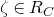 zeta element of upper R Subscript upper C
