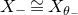 upper X Subscript minus Baseline approximately equals upper X Subscript theta Sub Subscript minus