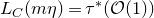 upper L Subscript upper C Baseline left parenthesis m eta right parenthesis equals tau Superscript asterisk Baseline left parenthesis script upper O left parenthesis 1 right parenthesis right parenthesis