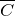 upper C overbar