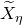 upper X overtilde Subscript eta