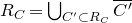 upper R Subscript upper C Baseline equals union Underscript upper C prime subset of upper R Subscript upper C Baseline Endscripts upper C prime overbar