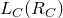 upper L Subscript upper C Baseline left parenthesis upper R Subscript upper C Baseline right parenthesis