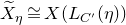 ModifyingAbove upper X With tilde Subscript eta Baseline approximately equals upper X left parenthesis upper L Subscript upper C Sub Superscript prime Subscript Baseline left parenthesis eta right parenthesis right parenthesis