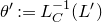 theta prime colon equals upper L Subscript upper C Superscript negative 1 Baseline left parenthesis upper L Superscript prime Baseline right parenthesis