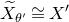 upper X overtilde Subscript theta prime Baseline approximately equals upper X prime