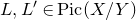 upper L comma upper L prime element of upper P i c left parenthesis upper X divided by upper Y right parenthesis