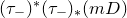 left parenthesis tau Subscript minus Baseline right parenthesis Superscript asterisk Baseline left parenthesis tau Subscript minus Baseline right parenthesis Subscript asterisk Baseline left parenthesis m upper D right parenthesis