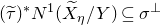 left parenthesis tau overtilde right parenthesis Superscript asterisk Baseline upper N Superscript 1 Baseline left parenthesis upper X overtilde Subscript eta Baseline divided by upper Y right parenthesis subset of or equal to sigma Superscript up tack