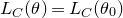 upper L Subscript upper C Baseline left parenthesis theta right parenthesis equals upper L Subscript upper C Baseline left parenthesis theta 0 right parenthesis
