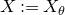 upper X colon equals upper X Subscript theta