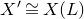 upper X prime approximately equals upper X left parenthesis upper L right parenthesis