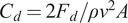 Cd equals 2 Fd slash rho v 2 upper A