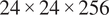 24 times 24 times 256