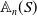 double struck upper A Subscript n Baseline left parenthesis upper S right parenthesis