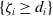 left brace zeta Subscript i Baseline greater than or equals d Subscript i Baseline right brace