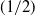 left parenthesis 1 divided by 2 right parenthesis