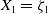 upper X 1 equals zeta 1