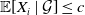 double struck upper E left bracket upper X Subscript i Baseline vertical bar script upper G right bracket less than or equals c