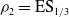 rho 2 equals normal upper E normal upper S Subscript 1 divided by 3