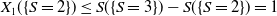 upper X 1 left parenthesis left brace upper S equals 2 right brace right parenthesis less than or equals upper S left parenthesis left brace upper S equals 3 right brace right parenthesis minus upper S left parenthesis left brace upper S equals 2 right brace right parenthesis equals 1
