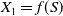 upper X 1 equals f left parenthesis upper S right parenthesis