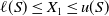 script l left parenthesis upper S right parenthesis less than or equals upper X 1 less than or equals u left parenthesis upper S right parenthesis