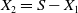 upper X 2 equals upper S minus upper X 1