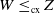 upper W less than or equals Subscript normal c normal x Baseline upper Z