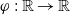 phi colon double struck upper R right arrow double struck upper R