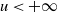u less than plus normal infinity