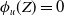 phi Subscript u Baseline left parenthesis upper Z right parenthesis equals 0